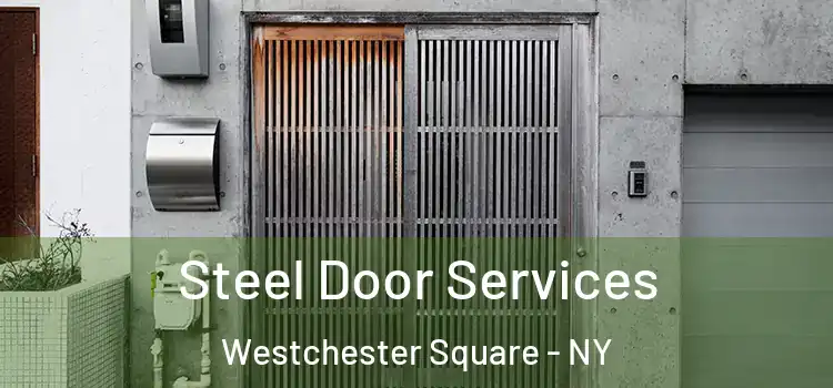 Steel Door Services Westchester Square - NY