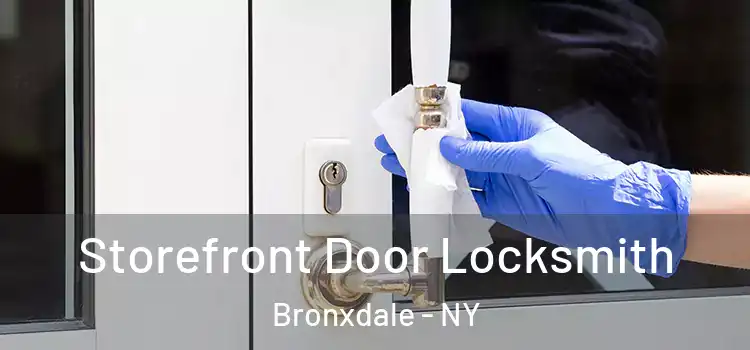 Storefront Door Locksmith Bronxdale - NY