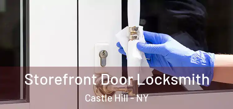 Storefront Door Locksmith Castle Hill - NY