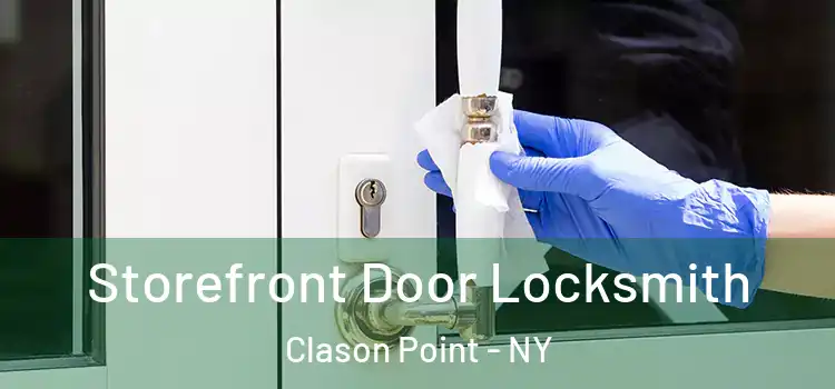Storefront Door Locksmith Clason Point - NY