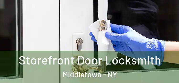 Storefront Door Locksmith Middletown - NY