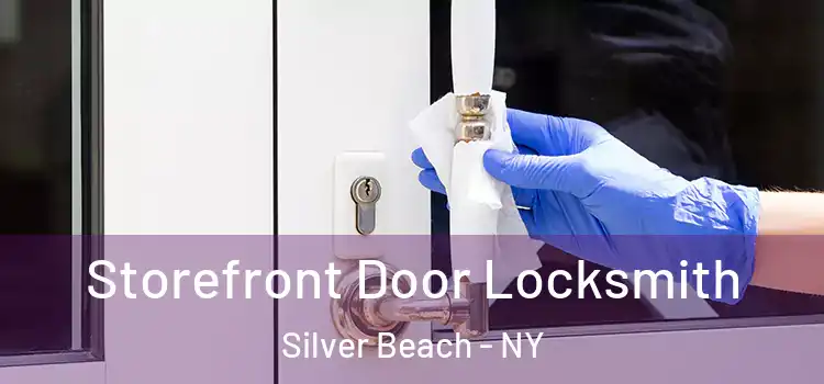 Storefront Door Locksmith Silver Beach - NY