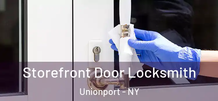 Storefront Door Locksmith Unionport - NY