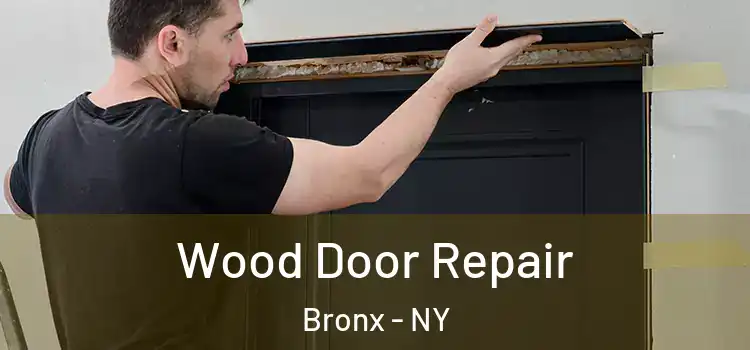 Wood Door Repair Bronx - NY