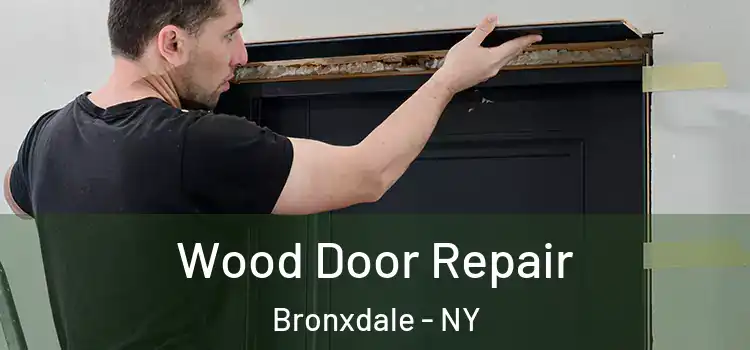  Wood Door Repair Bronxdale - NY