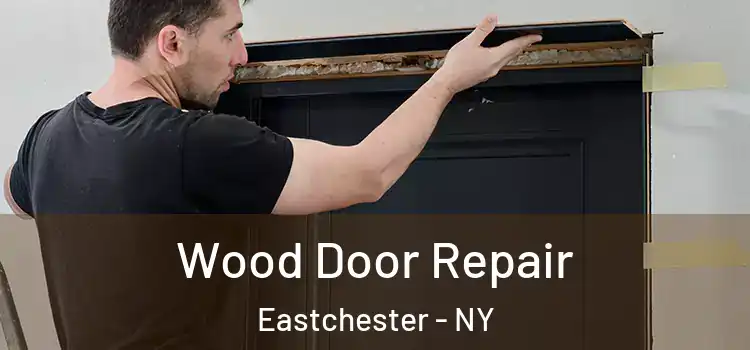  Wood Door Repair Eastchester - NY