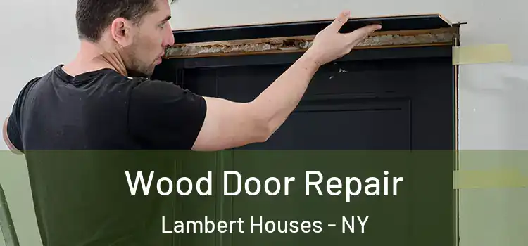  Wood Door Repair Lambert Houses - NY