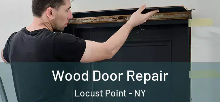  Wood Door Repair Locust Point - NY