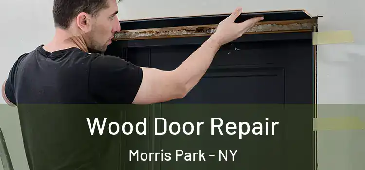  Wood Door Repair Morris Park - NY