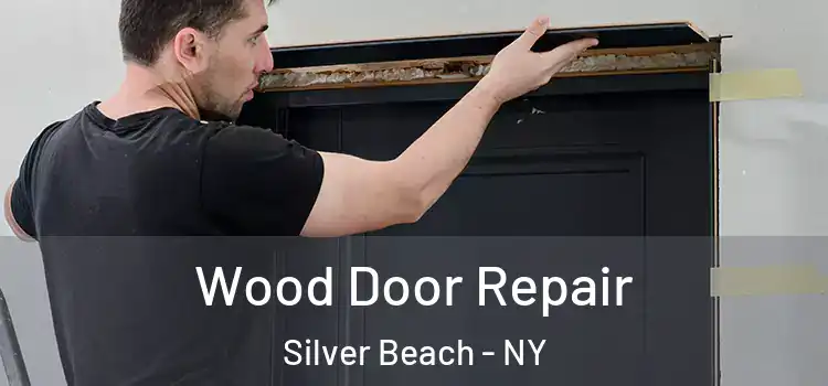 Wood Door Repair Silver Beach - NY